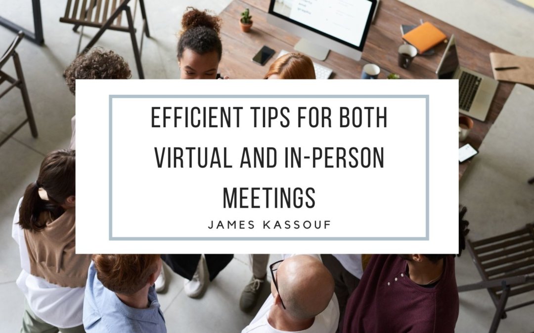 Efficient Tips For Both Virtual And In Person Meetings