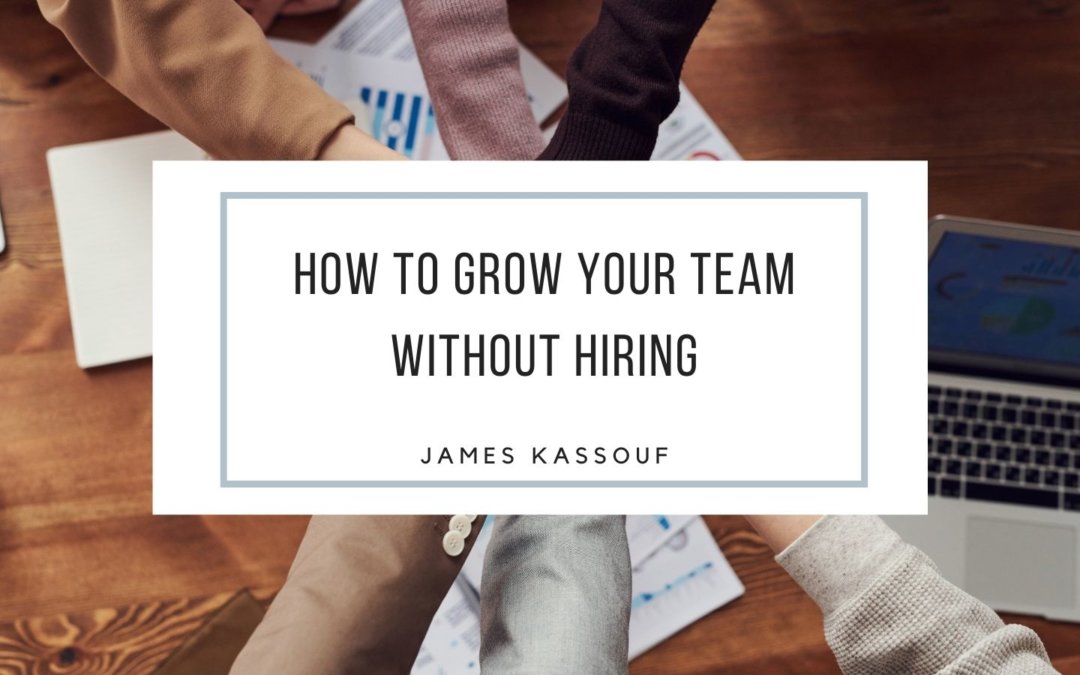 How To Grow Your Team Without Hiring