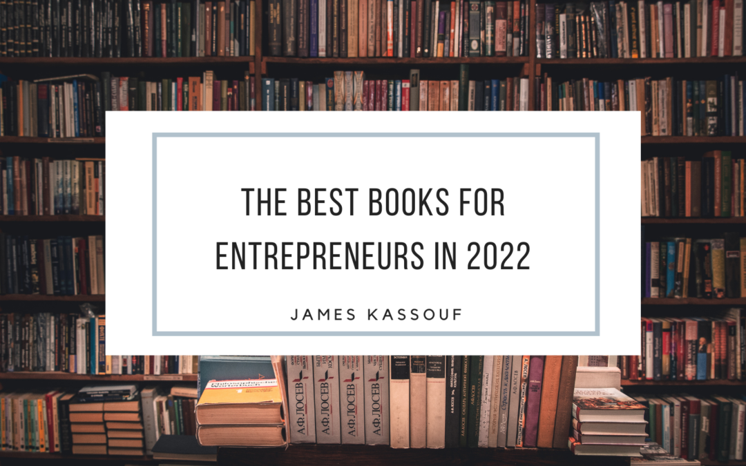 The Best Books For Entrepreneurs In 2022