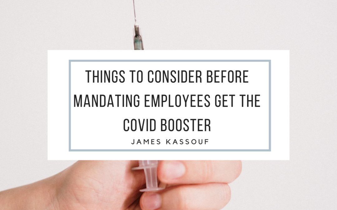 Things to Consider before Mandating Employees get the COVID Booster