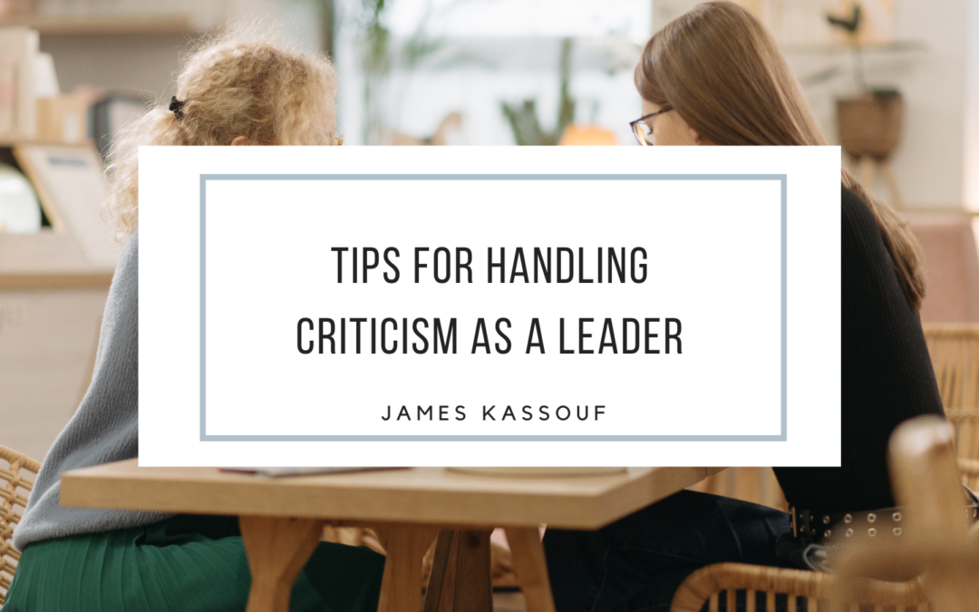 Tips For Handling Criticism As A Leader