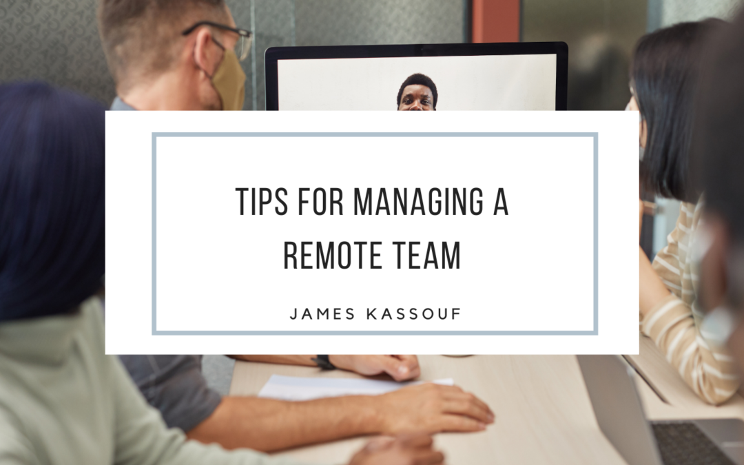 Tips for Managing a Remote Team