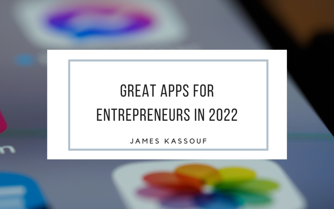 Great Apps For Entrepreneurs In 2022