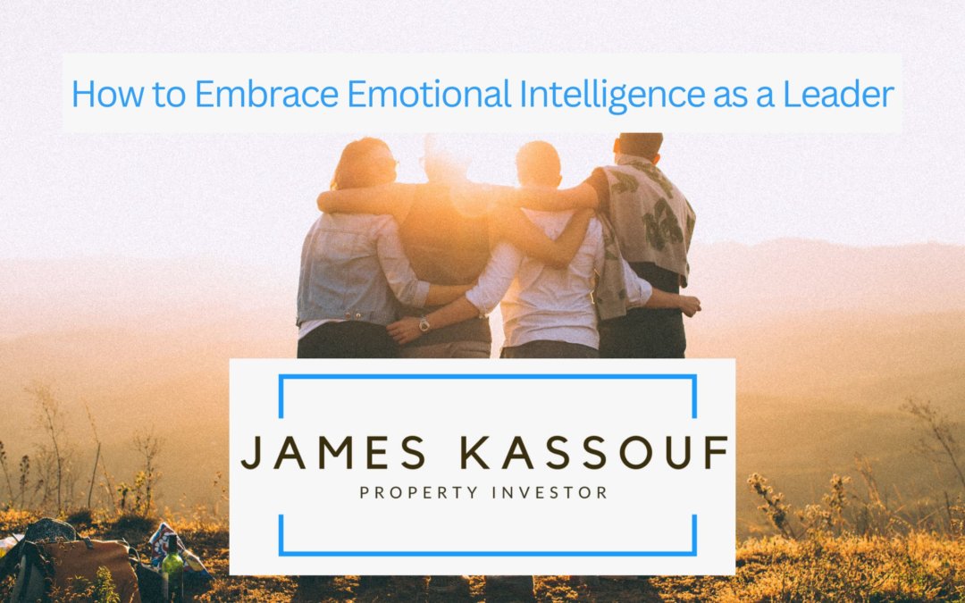 How to Embrace Emotional Intelligence as a Leader