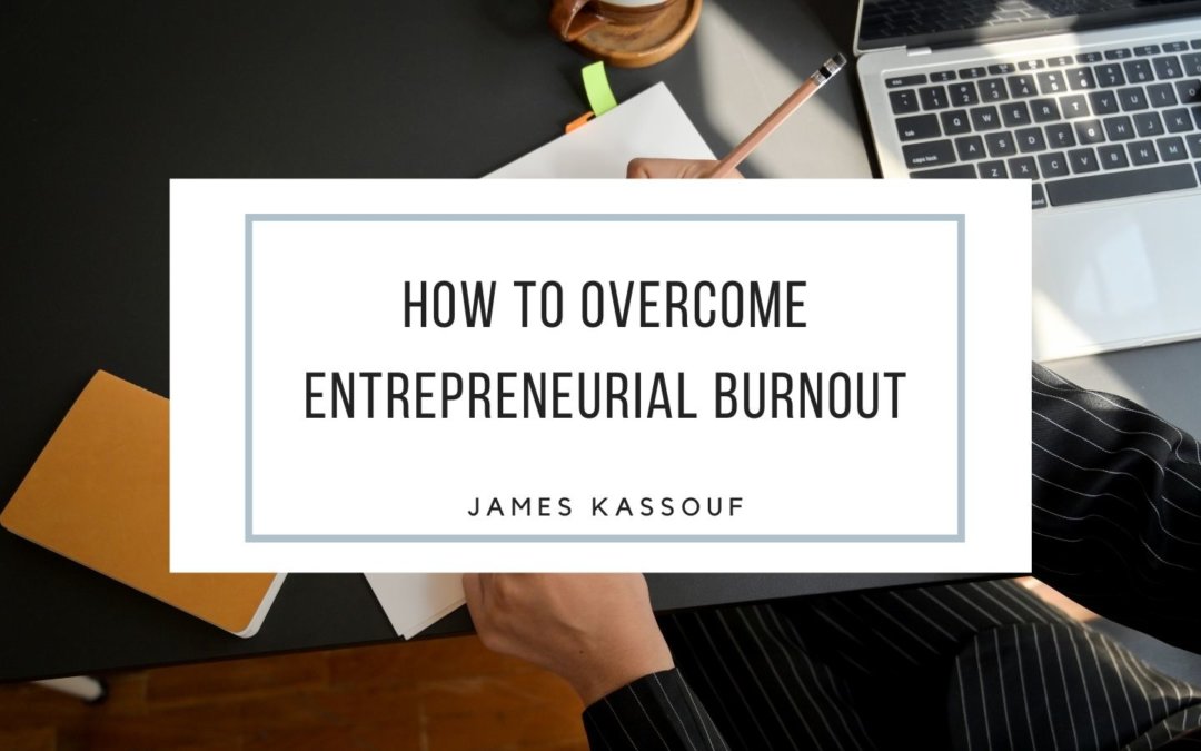 How to Overcome Entrepreneurial Burnout