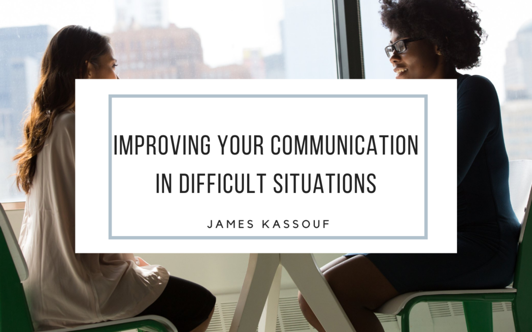 Improving Your Communication in Difficult Situations