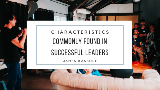 James Kassouf Characteristics Commonly Found In Successful Leaders