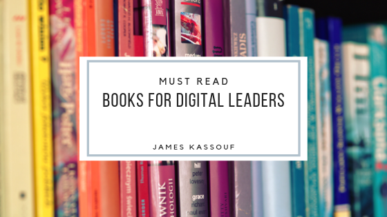 James Kassouf Must Read Books Digital Leaders