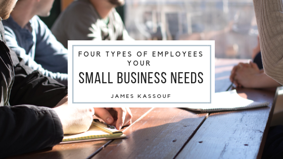 Four Types of Employees your Small Business Needs