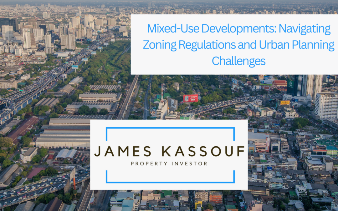 Mixed-Use Developments: Navigating Zoning Regulations and Urban Planning Challenges