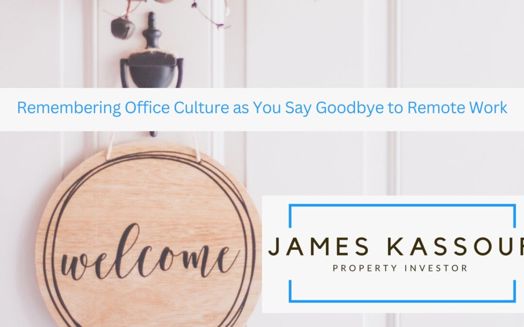 Remembering Office Culture as You Say Goodbye to Remote Work
