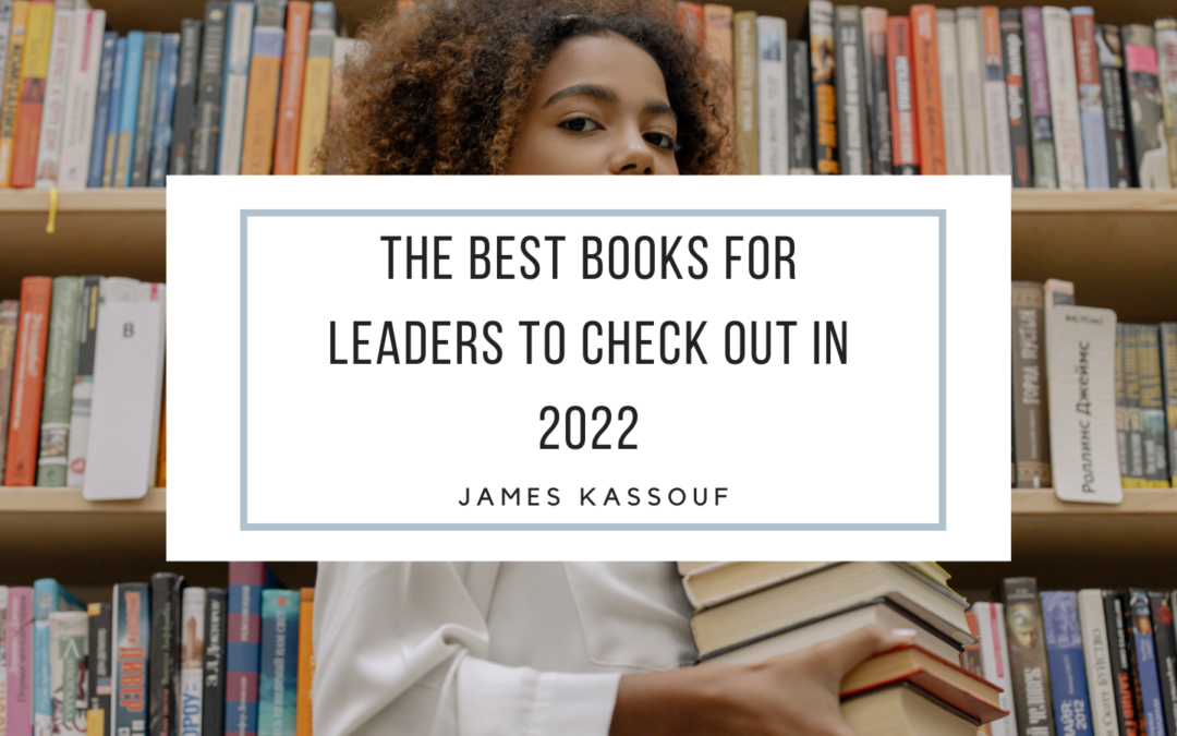 The Best Books For Leaders To Check Out In 2022