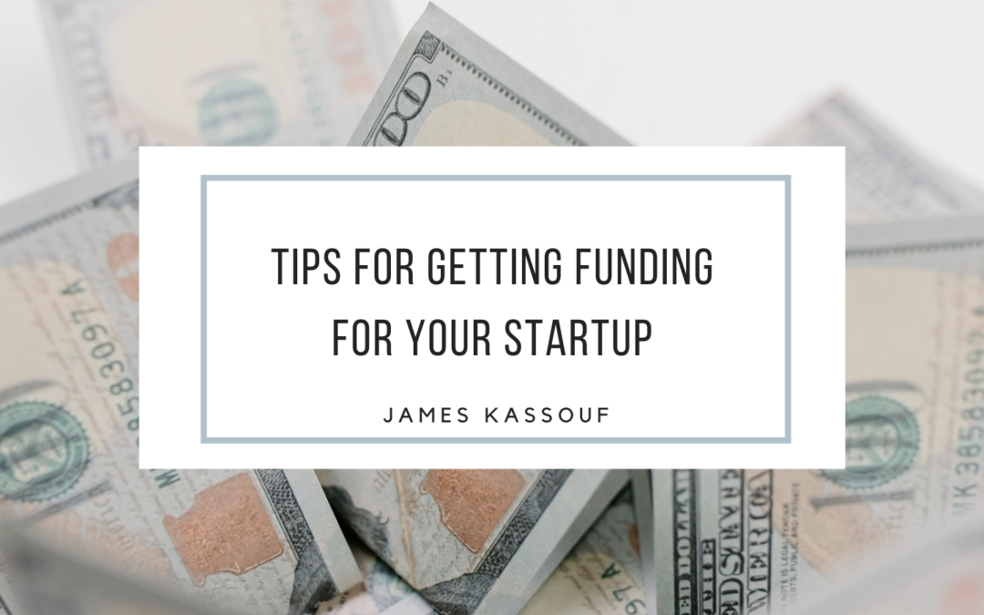 Tips For Getting Funding For Your Startup
